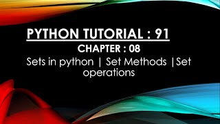 Python Tutorial 91 : Sets in Python | Set Methods | Set Operations