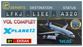 X-PLANE 12 - Vol complet toliss a320 LFKJ /LIEE