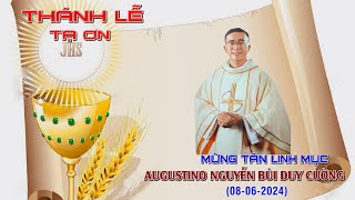 THÁNH LỄ TẠ ƠN - MỪNG TÂN LINH MỤC AUGUSTINO NGUYỄN BÙI DUY CƯỜNG  08-06-2024. TẠI GX BÌNH AN.