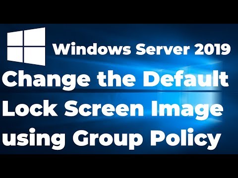 Change the Default Lock Screen Image using GPO  Windows Server 2019