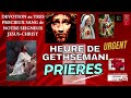 heure de gethsemani du jeudi 6 fevrier 2025 23h00✨apsjc france