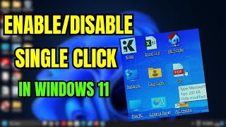 How To Enable Or Disable Single Click To Open Icons On Windows 11