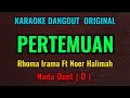 PERTEMUAN - Rhoma Irama Ft Noer Halimah - Karaoke Duet Dangdut Original // Nada D