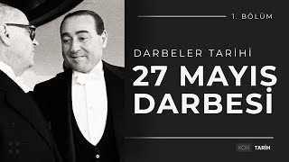 #27MAYIS 1960 DARBESİ I TÜRKİYE DARBELER TARİHİ I 1. BÖLÜM I KÖR TARİH