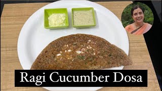 Ragi Cucumber Dosa | Finger millet crispy cucumber dosa recipe