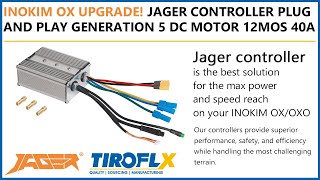 Inokim OX upgrade! Jager OX controller generation 5 plug and play compatible Inokim DC motor 12MOS