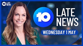 10's Late News with Ursula Heger - Wednesday May 1, 2024