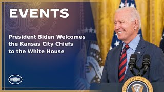 President Biden Welcomes the Kansas City Chiefs to the White House