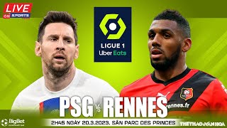 PHÁP LIGUE 1 | Trực tiếp PSG vs Rennes (23h05 ngày 19/3/2023) On Sports News | NHẬN ĐỊNH BÓNG ĐÁ