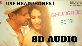 Ghungroo - 8D Audio | War | Hrithik Roshan , Vaani K | Arijit S And Shilpa R
