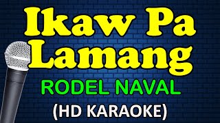 IKAW PA LAMANG - Rodel Naval (HD Karaoke)