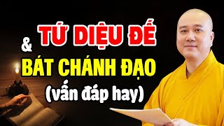 Tứ Diệu Đế và Bát Chánh Đạo Rất hay - Thầy Thích Pháp Hòa