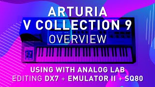 ARTURIA - V Collection 9 Overview + DX7 - EMULATOR II - SQ80 Previews