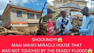 😱MAAI MAHIU TRENDING HOUSE THAT WAS NOT TOUCHED BY FLOODS IT'S SHOCKING😱