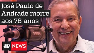 Jornalista José Paulo de Andrade morre aos 78 anos em SP