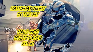 Saturday Night In The Pit "Halo Mcc Multiplayer Ep. #1"