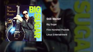 Big Sugar - Still Waitin'