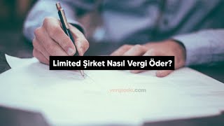 Limited Şirket Nasıl Vergi Öder - vergiode.com