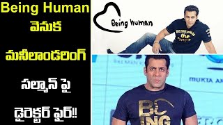 #boycottsalmankhan : Salman Khan's Being Human Is Not For Charity, దబాంగ్ డైరెక్టర్ సంచలన ఆరోపణ!!