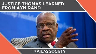 Justice Thomas Learned From Ayn Rand