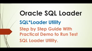 Loading Data in Oracle using SQL Loader - Step By Step Guide with Practical Demo