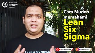 Cara Mudah Memahami LEAN SIX SIGMA