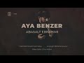 abasalt ebrahimi aya benzerdi yeni 2022 official video