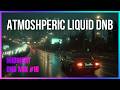 Atmospheric Liquid Drum and Bass - Midnight Vibes #18 | Night Drive Mix | LiquidHour DnB