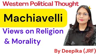Machiavelli :  Views on Religion and Morality