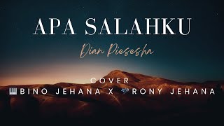 ||APA SALAHKU|| DIAN PIESESHA|| COVER RONY JEHANA X BINO JEHANA||