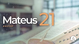 Mateus 21 -  Reavivados Por Sua Palavra | #RPSP