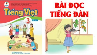 TIẾNG VIỆT LỚP 3:BÀI ĐỌC: TIẾNG ĐÀN  SÁCH CÁNH DIỀU (HAY NHẤT)