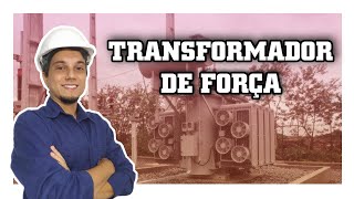 Transformadores de força