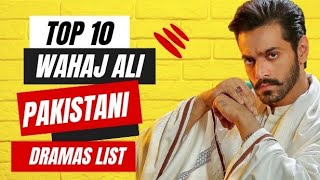 Wahaj Ali Top 10 Pakistani Dramas | Wahaj Ali Best Dramas