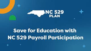 NC 529 Plan: Save for Education with NC 529 Payroll Participation