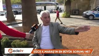 KAHRAMANMARAŞ'IN EN BÜYÜK SORUNU NEDİR?