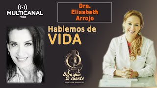 DEJA QUE TE CUENTE 26/01 - Hablemos de vida con la Doctora Elisabeth Arrojo