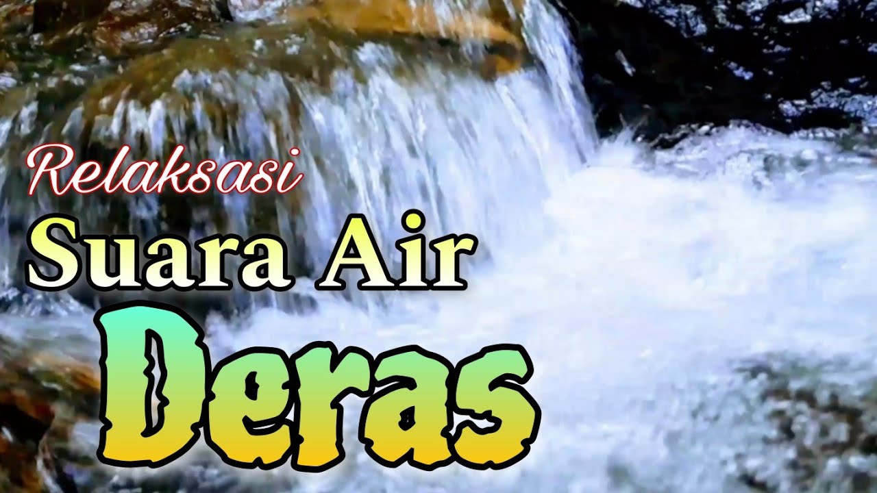 Suara Air Deras Membuat Suasana Menjadi Tenang Dan Damai Relaksasi Air