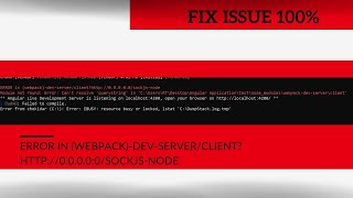 ERROR in (webpack)-dev-server/client?http://0.0.0.0:0/sockjs-node | FIX 100% working | Angular App