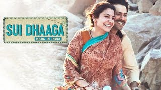 Sui Dhaaga Full Movie | Anushka Sharma, Varun Dhawan | Review and Facts