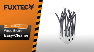 FUXTEC wheed brush -  Easy-Cleaner - Use of device