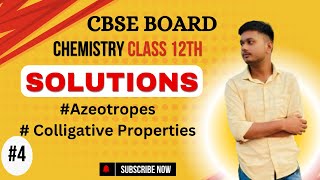 Class 12 Chapter 1 Chemistry || Solutions ||Azeotropes & Colligative Properties(Part4)|#cbseclass12