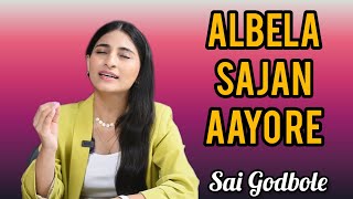 Albela Sajan Aayo Re | @saigodbole ❤️