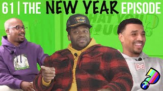 What You Thought 61 | The New Year Episode