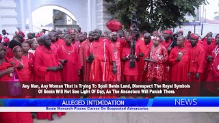 ALLEGED INTIMIDATION: Benin Monarch Places Curses On Suspected Adversaries