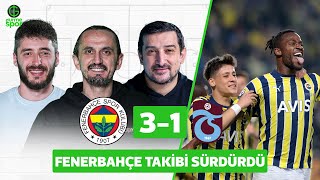 Fenerbahçe 3-1 Trabzonspor | Tuncay Şanlı, Serhat Akın & Berkay Tokgöz​