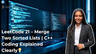 LeetCode 21 : Merge Two Sorted Lists | Live Coding C++ | Step-by-Step Explanation 💯