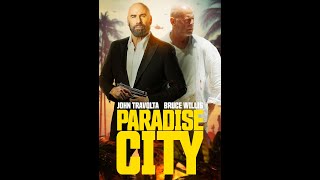 PARADISE CITY  (2022) | Bruce Willis , John Travolta , Stephen Dorff