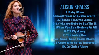 Alison Krauss-Music highlights roundup for 2024-Top-Rated Hits Mix-Ahead of the curve