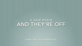 A New Brain- And They're Off Karaoke/Instrumental